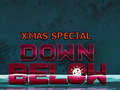                                                                       Down Below: Xmas Special ﻞﯿﮭﮐ