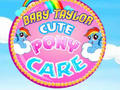                                                                       Baby Taylor Cute Pony Care ﻞﯿﮭﮐ