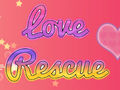                                                                       Love Rescue ﻞﯿﮭﮐ