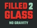                                                                       Filled Glass 2 No Gravity ﻞﯿﮭﮐ