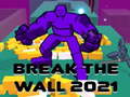                                                                       Break The Wall 2021 ﻞﯿﮭﮐ