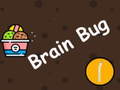                                                                       Brain Bug ﻞﯿﮭﮐ
