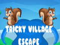                                                                       Tricky Village Escape ﻞﯿﮭﮐ