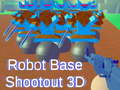                                                                       Robot Base Shootout 3D ﻞﯿﮭﮐ