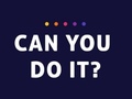                                                                       Can You Do It ﻞﯿﮭﮐ