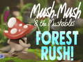                                                                       Mush-Mush & the Mushables Forest Rush! ﻞﯿﮭﮐ