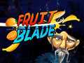                                                                       Fruit Blade ﻞﯿﮭﮐ