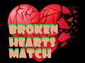                                                                       Broken Hearts Match ﻞﯿﮭﮐ