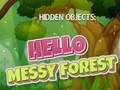                                                                       Hidden Objects: Hello Messy Forest ﻞﯿﮭﮐ