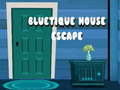                                                                       Bluetique House Escape ﻞﯿﮭﮐ