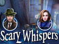                                                                       Scary Whispers ﻞﯿﮭﮐ