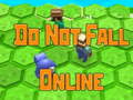                                                                       Do Not Fall Online  ﻞﯿﮭﮐ
