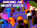                                                                       Among Us Night Race ﻞﯿﮭﮐ
