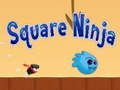                                                                       Square Ninja  ﻞﯿﮭﮐ