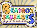                                                                       BeatBox Sausages ﻞﯿﮭﮐ