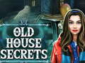                                                                       Old House Secrets ﻞﯿﮭﮐ