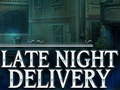                                                                       Late Night Delivery ﻞﯿﮭﮐ