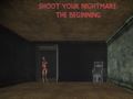                                                                       Shoot Your Nightmare: The Beginning ﻞﯿﮭﮐ