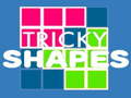                                                                       Tricky Shapes ﻞﯿﮭﮐ