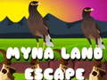                                                                       Myna Land Escape ﻞﯿﮭﮐ