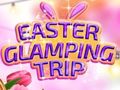                                                                       Easter Glamping Trip ﻞﯿﮭﮐ