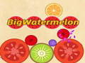                                                                       BigWatermelon ﻞﯿﮭﮐ