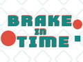                                                                       Brake in Time ﻞﯿﮭﮐ