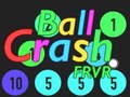                                                                       Ball crash FRVR  ﻞﯿﮭﮐ