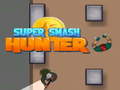                                                                       Super Smash Hunter ﻞﯿﮭﮐ