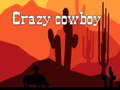                                                                       Crazy cowboy  ﻞﯿﮭﮐ