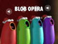                                                                       Blob Opera ﻞﯿﮭﮐ