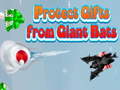                                                                      Protect Gifts from Giant Bats ﻞﯿﮭﮐ