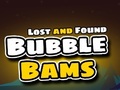                                                                       Lost and Found Bubble Bams ﻞﯿﮭﮐ