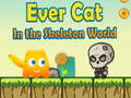                                                                       EverCat In The Skeleton World  ﻞﯿﮭﮐ