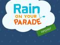                                                                       Rain on Your Parade ﻞﯿﮭﮐ