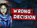                                                                       Wrong Decision ﻞﯿﮭﮐ