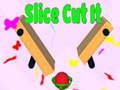                                                                       Slice Cut It  ﻞﯿﮭﮐ