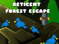                                                                       Reticent Forest Escape ﻞﯿﮭﮐ