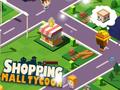                                                                       Shopping Mall Tycoon ﻞﯿﮭﮐ