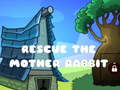                                                                       Rescue The Mother Rabbit ﻞﯿﮭﮐ