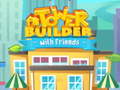                                                                       Tower Builder with friends ﻞﯿﮭﮐ