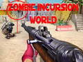                                                                       Zombie Incursion World ﻞﯿﮭﮐ