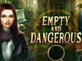                                                                       Empty and Dangerous ﻞﯿﮭﮐ