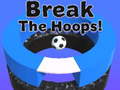                                                                       Break The Hoops!! ﻞﯿﮭﮐ