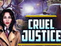                                                                      Cruel Justice ﻞﯿﮭﮐ