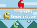                                                                       Among Us Crazy Shooter ﻞﯿﮭﮐ