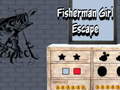                                                                       Fisherman Girl Escape ﻞﯿﮭﮐ