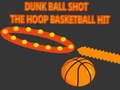                                                                       Dunk Ball Shot The Hoop Basketball Hit ﻞﯿﮭﮐ