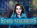                                                                       Scary Neighbors ﻞﯿﮭﮐ