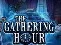                                                                       The Gathering Hour ﻞﯿﮭﮐ